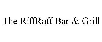 THE RIFFRAFF BAR & GRILL