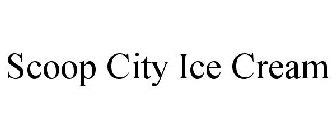 SCOOP CITY ICE CREAM