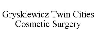 GRYSKIEWICZ TWIN CITIES COSMETIC SURGERY