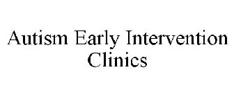 AUTISM EARLY INTERVENTION CLINICS