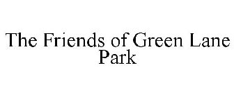 THE FRIENDS OF GREEN LANE PARK