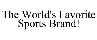 THE WORLD'S FAVORITE SPORTS BRAND!