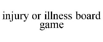 INJURY OR ILLNESS BOARD GAME