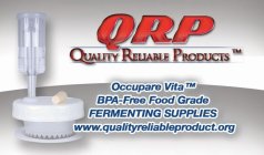 QRP QUALITY RELIABLE PRODUCTS OCCUPARE VITA BPA-FREE FOOD GRADE FERMENTING SUPPLIES WWW.QUALITYRELIABLEPRODUCT.ORG