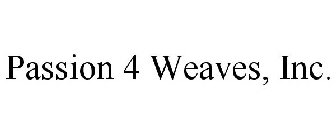 PASSION 4 WEAVES, INC.