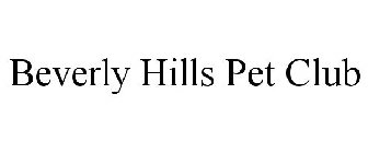 BEVERLY HILLS PET CLUB