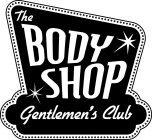 THE BODY SHOP GENTLEMEN'S CLUB