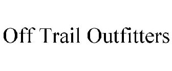 OFF TRAIL OUTFITTERS
