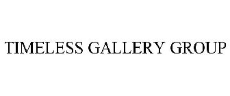 TIMELESS GALLERY GROUP