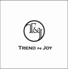 T&J TREND N JOY