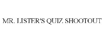 MR. LISTER'S QUIZ SHOOTOUT