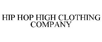 HIP HOP HIGH CLOTHING COMPANY