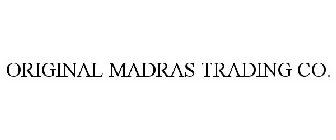 ORIGINAL MADRAS TRADING CO.