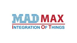 MADMAX INTEGRATION OF THINGS