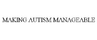 MAKING AUTISM MANAGEABLE