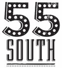 55 SOUTH