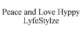 PEACE AND LOVE HYPPY LYFESTYLZE