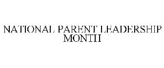 NATIONAL PARENT LEADERSHIP MONTH