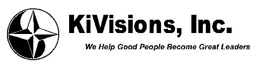 KIVISIONS, INC. WE HELP GOOD PEOPLE BECOME GREAT LEADERS