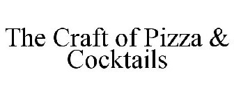 THE CRAFT OF PIZZA & COCKTAILS
