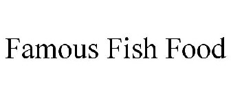 FAMOUS FISH FOOD
