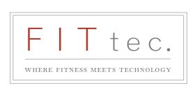 FITTEC. WHERE FITNESS MEETS TECHNOLOGY