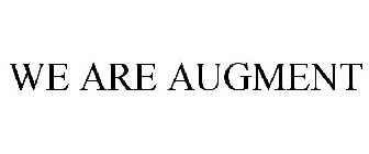 WE ARE AUGMENT