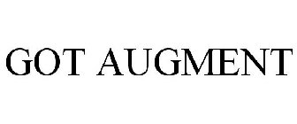 GOT AUGMENT