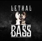 LETHAL BASS