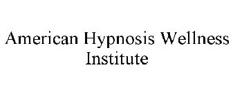 AMERICAN HYPNOSIS WELLNESS INSTITUTE