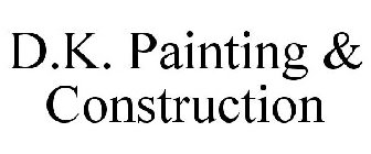 D.K. PAINTING & CONSTRUCTION