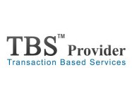 TBS PROVIDER TRANSACTION BASED SERVICES