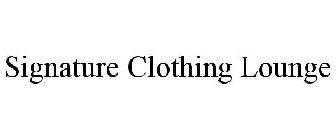 SIGNATURE CLOTHING LOUNGE