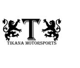T TIKANA MOTORSPORTS