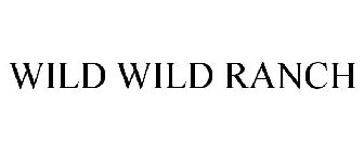 WILD WILD RANCH