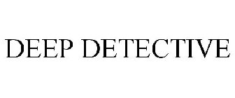 DEEP DETECTIVE