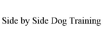 SIDE BY SIDE DOG TRAINING
