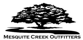 MESQUITE CREEK OUTFITTERS