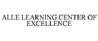ALLE LEARNING CENTER OF EXCELLENCE