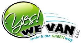 YES! WE VAN LLC DOIN' IT THE GREEN WAY