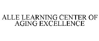 ALLE LEARNING CENTER OF AGING EXCELLENCE