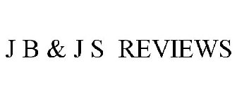 J B & J S REVIEWS