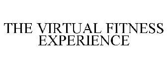 THE VIRTUAL FITNESS EXPERIENCE