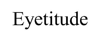 EYETITUDE