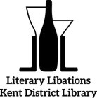 LITERARY LIBATIONS KENT DISTRICT LIBRARY