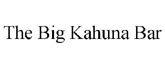 THE BIG KAHUNA BAR