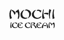 MOCHI ICE CREAM