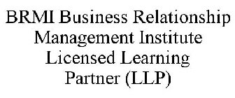 BRMI BUSINESS RELATIONSHIP MANAGEMENT INSTITUTE LICENSED LEARNING PARTNER (LLP)