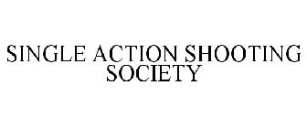 SINGLE ACTION SHOOTING SOCIETY