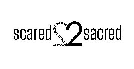 SCARED 22 SACRED